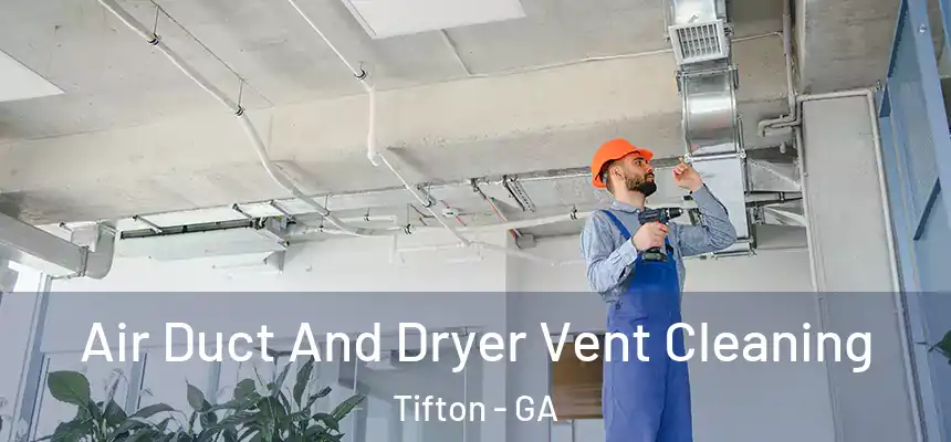  Air Duct And Dryer Vent Cleaning Tifton - GA