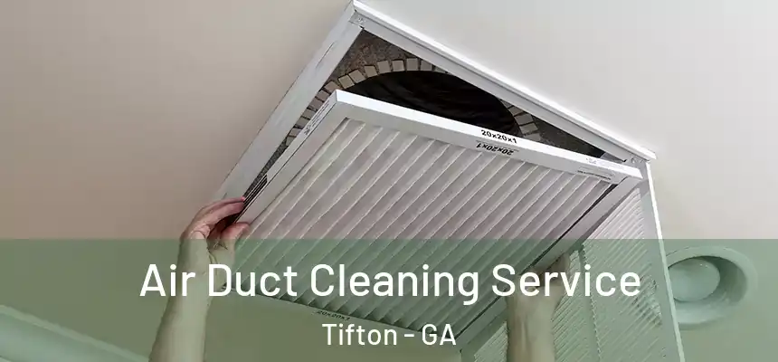  Air Duct Cleaning Service Tifton - GA