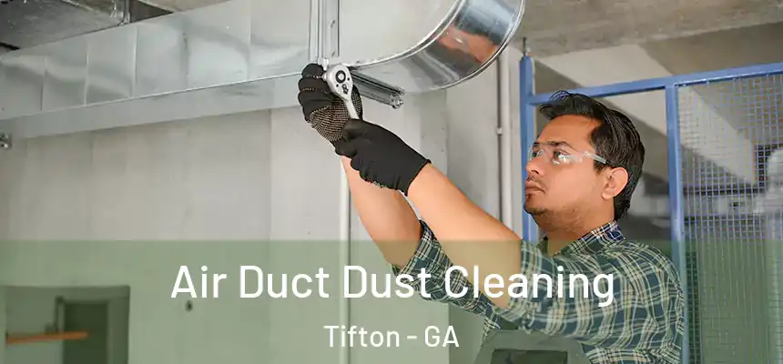  Air Duct Dust Cleaning Tifton - GA