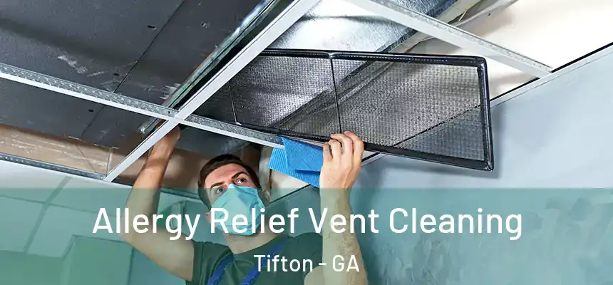  Allergy Relief Vent Cleaning Tifton - GA