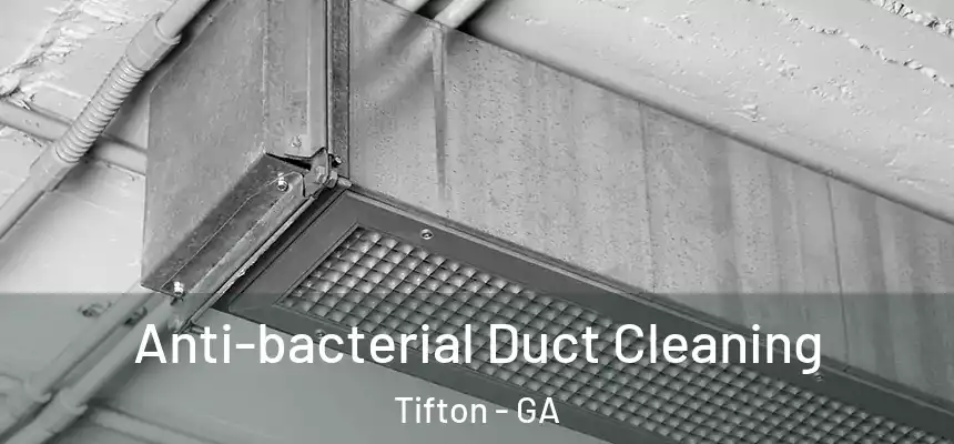  Anti-bacterial Duct Cleaning Tifton - GA