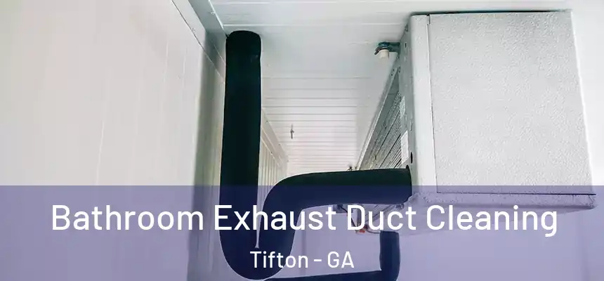  Bathroom Exhaust Duct Cleaning Tifton - GA