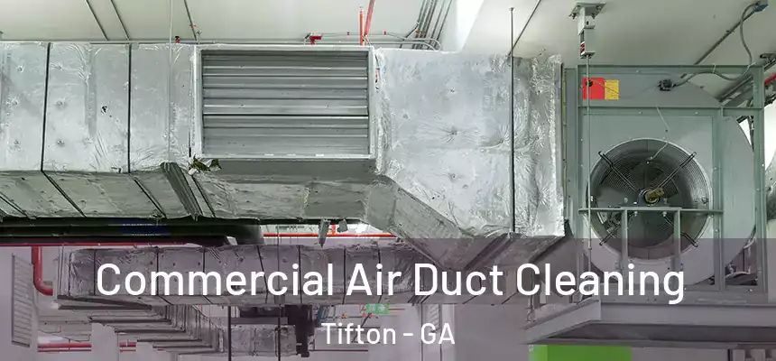  Commercial Air Duct Cleaning Tifton - GA