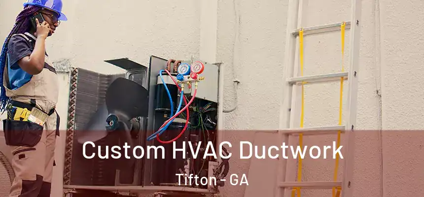  Custom HVAC Ductwork Tifton - GA