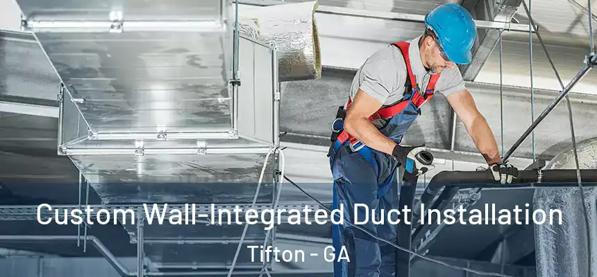  Custom Wall-Integrated Duct Installation Tifton - GA