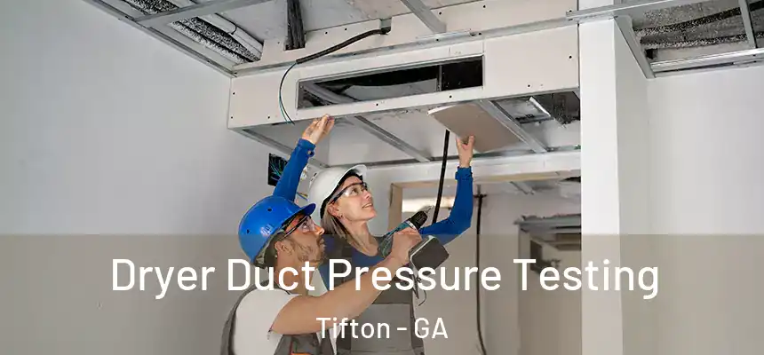  Dryer Duct Pressure Testing Tifton - GA