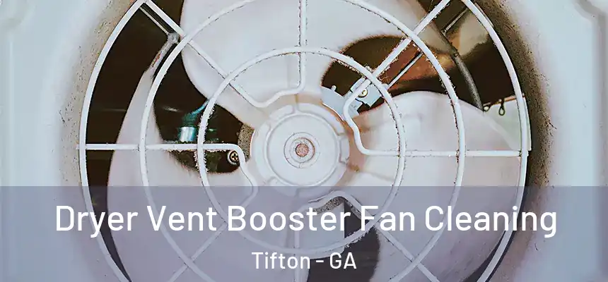  Dryer Vent Booster Fan Cleaning Tifton - GA