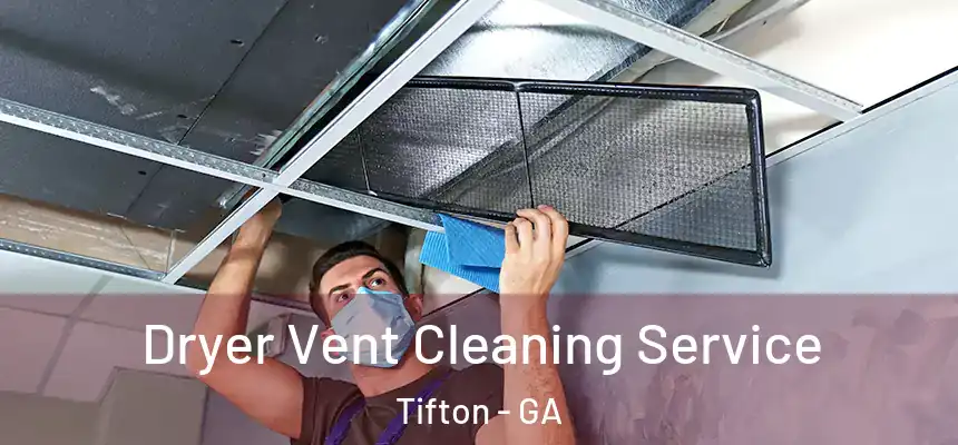  Dryer Vent Cleaning Service Tifton - GA