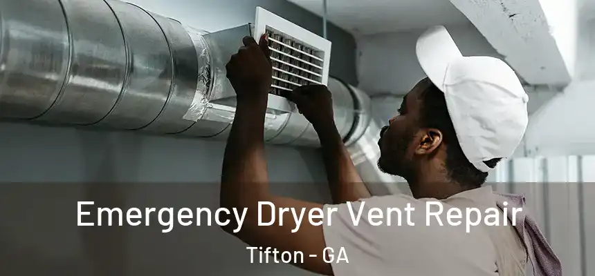  Emergency Dryer Vent Repair Tifton - GA
