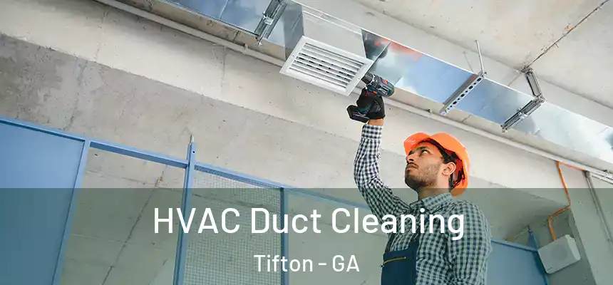  HVAC Duct Cleaning Tifton - GA