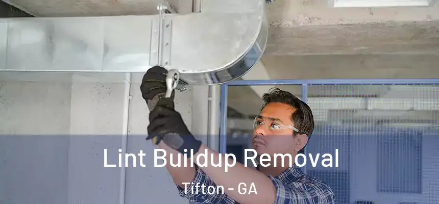 Lint Buildup Removal Tifton - GA