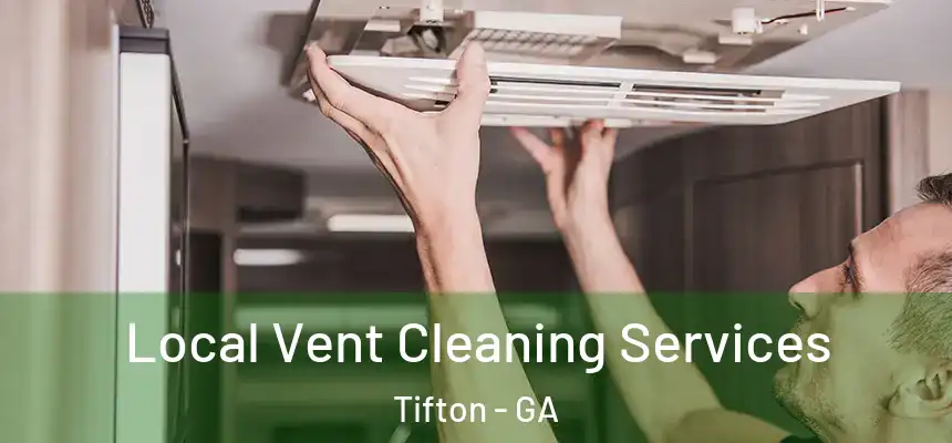  Local Vent Cleaning Services Tifton - GA