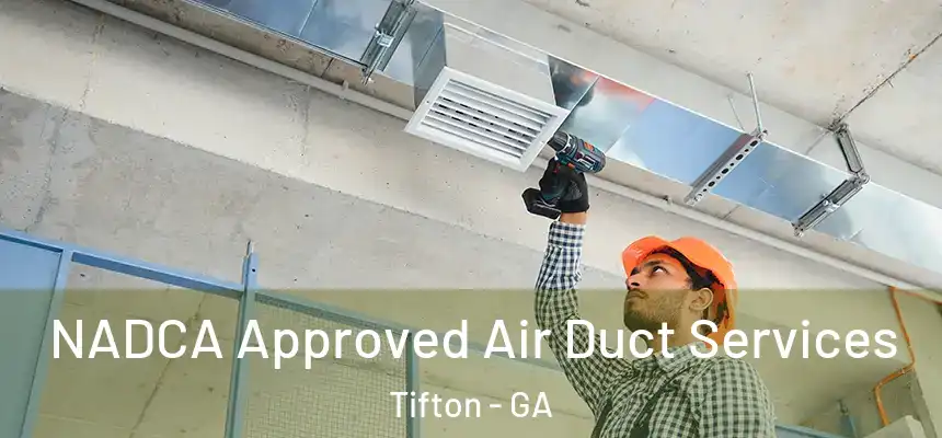  NADCA Approved Air Duct Services Tifton - GA