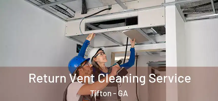  Return Vent Cleaning Service Tifton - GA