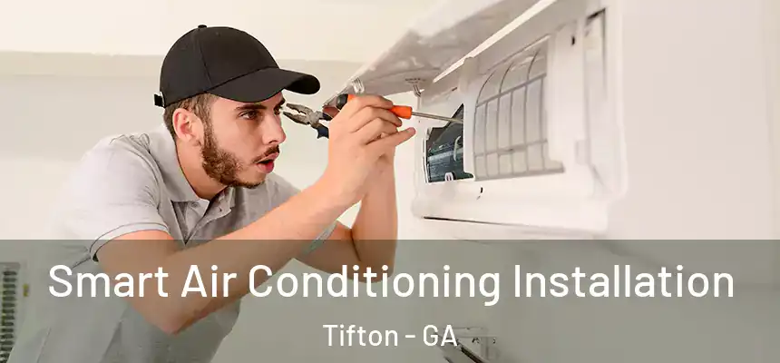  Smart Air Conditioning Installation Tifton - GA